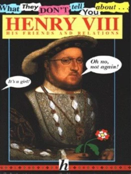 Image of What They Dont Tell You about Henry Viii by Bob Fowke Book