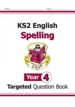 Image of Ks2 English Targeted Question Book Spelling - Year 4 for the New Curriculum Hardback