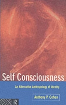Image of Self Consciousness by Anthony Cohen Paperback