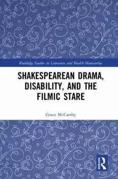 Image of Shakespearean Drama Disability and the Filmic Stare