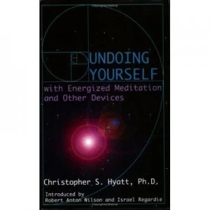 Image of Undoing Yourself with Energized Meditation and Other Devices by Christopher S Hyatt Paperback