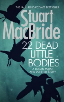 Image of 22 Dead Little Bodies by Stuart Macbride Hardback