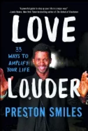 Image of love louder 33 ways to amplify your life