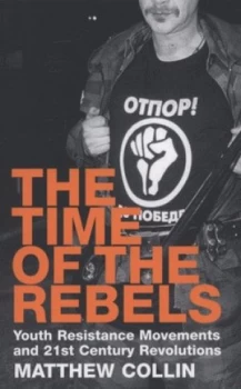 Image of The Time of the Rebels by Matthew Collin Paperback