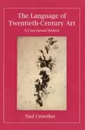 Image of language of twentieth century art a conceptual history