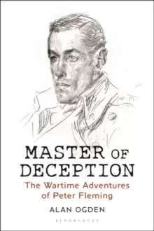 Image of Master of Deception : The Wartime Adventures of Peter Fleming
