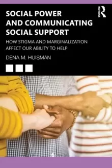 Image of Social Power and Communicating Social Support : How Stigma and Marginalization Affect Our Ability to Help