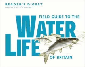 Image of Field Guide to the Water Life of Britain by Readers Digest Association Hardback