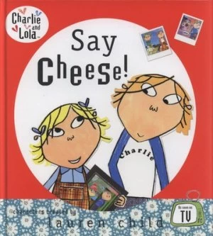 Image of Say Cheese by Lauren Child Hardback