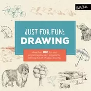 Image of just for fun drawing more than 100 fun and simple step by step projects for