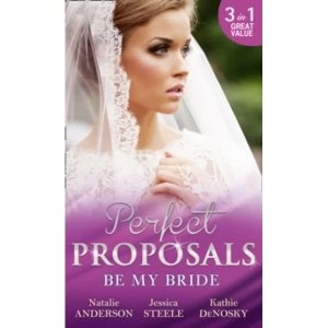 Image of Be My Bride : The Right Mr. Wrong / a Most Suitable Wife / Betrothed for the Baby