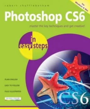 Image of Photoshop Cs6 in Easy Steps by Robert Shufflebotham Paperback