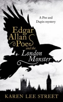 Image of Edgar Allan Poe and the London Monster by Karen Lee Street Hardback
