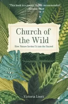Image of Church of the Wild : How Nature Invites Us into the Sacred