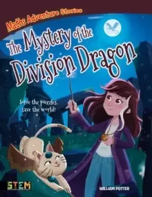 Image of Maths Adventure Stories: The Mystery of the Division Dragon : Solve the Puzzles, Save the World!