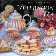 Image of perfect afternoon tea book a collection of teatime treats