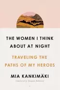 Image of women i think about at night traveling the paths of my heroes