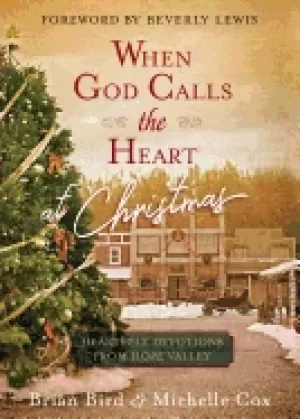 Image of when god calls the heart at christmas heartfelt devotions from hope valley