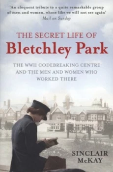 Image of The Secret Life of Bletchley Park by Sinclair Mckay Paperback