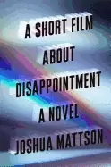 Image of short film about disappointment a novel