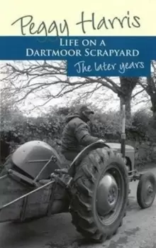 Image of Life on a Dartmoor Scrapyard : The Later Years