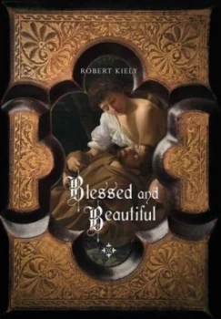 Image of Blessed and Beautiful by Robert Kiely Hardback