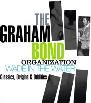 image of Wade In The Water Classics - Graham Bond Organization (CD)