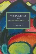 Image of politics of transindividuality historical materialism volume 106