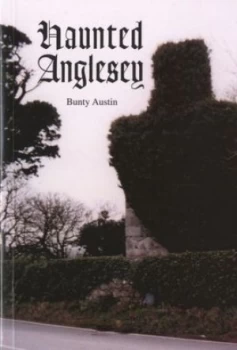 Image of Haunted Anglesey by Bunty Austin Book