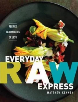 Image of Everyday Raw Express by Matthew Kenney Paperback