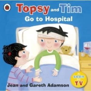 Image of Topsy and Tim: Go to Hospital