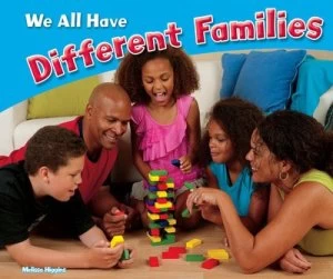 Image of We all have different families by Melissa Higgins