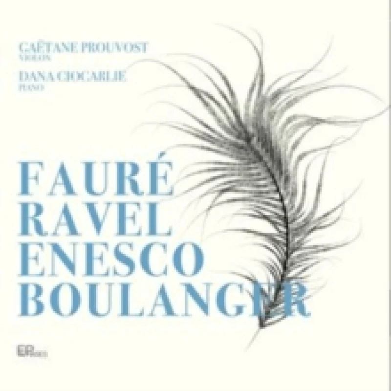 Image of Gatane Prouvost/Dana Ciocarlie: Faur/Ravel/Enesco/Boulanger CD / Album