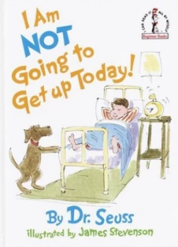 Image of I Am Not Going to Get up Today by Dr. Seuss Hardback