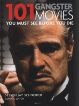 Image of 101 Gangster Movies You Must See before You Die by Steven Jay Schneider Paperback