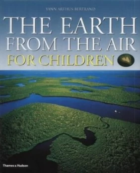 Image of The Earth from the Air for Children by Yann Arthus-Bertrand Hardback