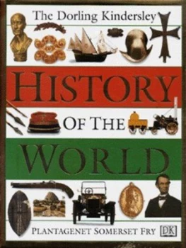 Image of The Dorling Kindersley History of the World by Plantagenet Somerset Fry Hardback