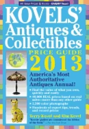 Image of kovels antiques and collectibles price guide 2013 americas bestselling anti