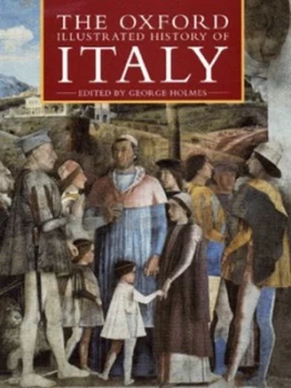 Image of The Oxford Illustrated History of Italy by George Holmes Hardback
