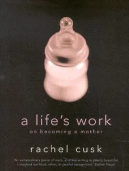 Image of A Lifes Work by Rachel Cusk Hardback