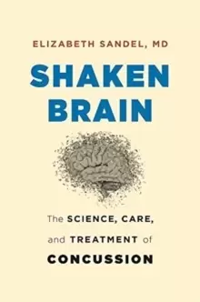 Image of Shaken Brain : The Science, Care, and Treatment of Concussion