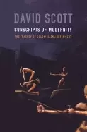Image of conscripts of modernity the tragedy of colonial enlightenment