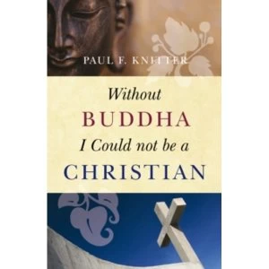 Image of Without Buddha I Could Not be a Christian
