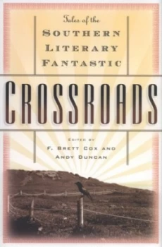 Image of Crossroads by F. Brett Cox and Andy Duncan Hardback