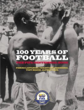Image of 100 Years of Football by Christiane Eisenberg Hardback