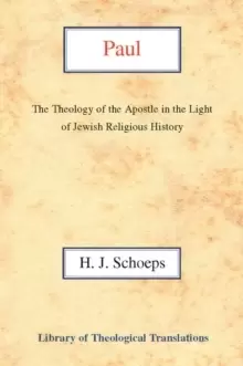 Image of Paul : The Theology of the Apostle in the Light of Jewish Religious History
