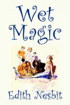Image of Wet Magic by E Nesbit Hardback