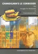 Image of chandigarhs le corbusier the struggle for modernity in postcolonial india