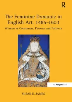 Image of The Feminine Dynamic in English Art 14851603Women as Consumers Patrons and Painters