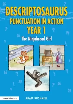 Image of Descriptosaurus Punctuation in Action Year 1: The Ninjabread Girl
